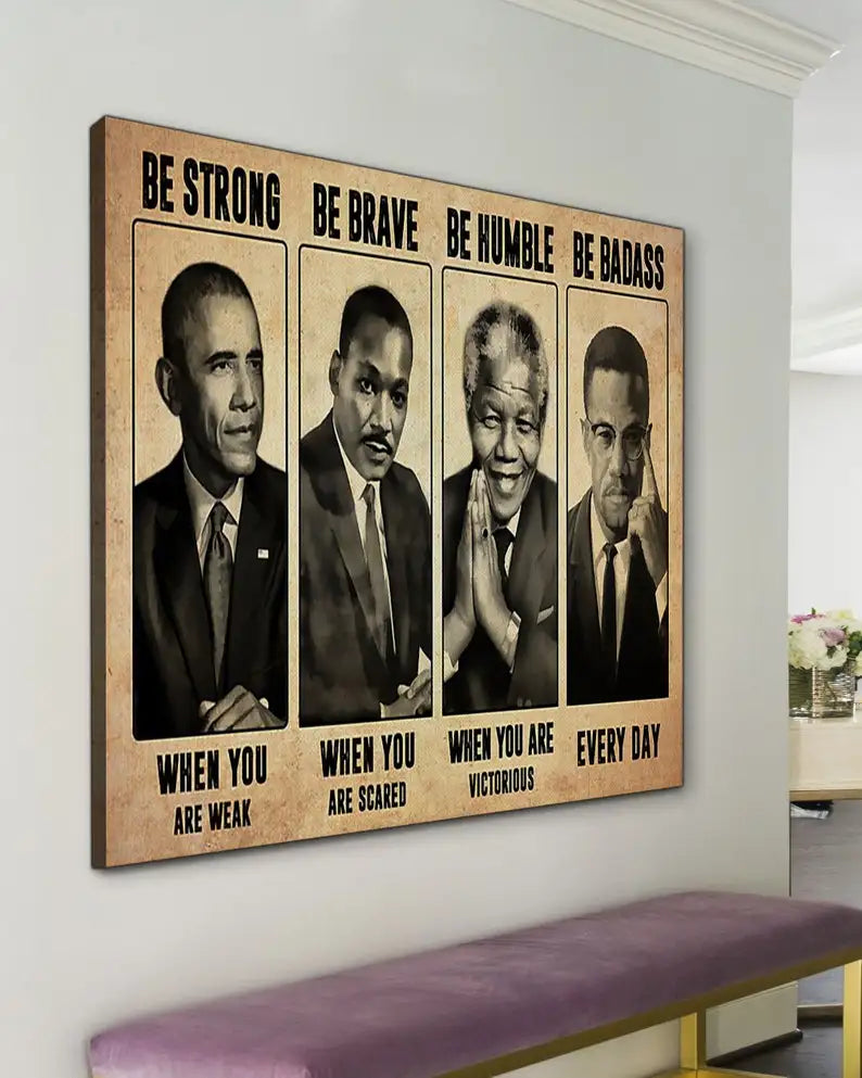 Be Strong When You Are Weak Be Brave Be Humble Be Badass Poster Mandela African American Leaders Canvas Wall Art Home Decor